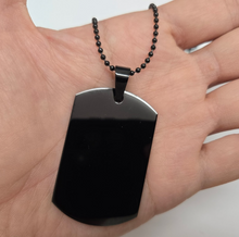 Load image into Gallery viewer, Stainless Steel Black Dog Tag 2 x 1 1/4 Thick Plate with/out 30 inch Ball Chain
